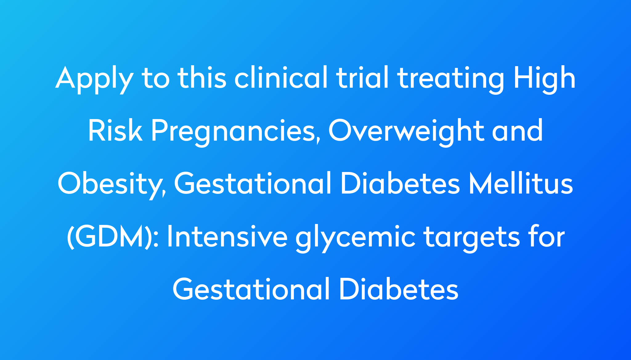 intensive-glycemic-targets-for-gestational-diabetes-clinical-trial-2023